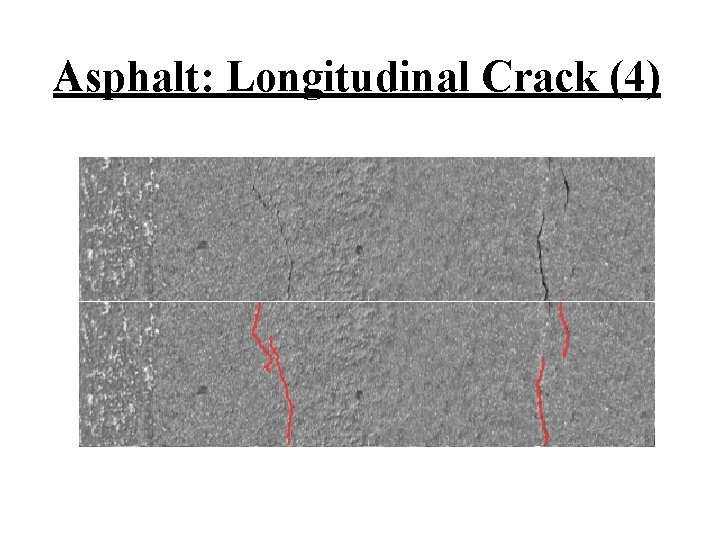 Asphalt: Longitudinal Crack (4) 