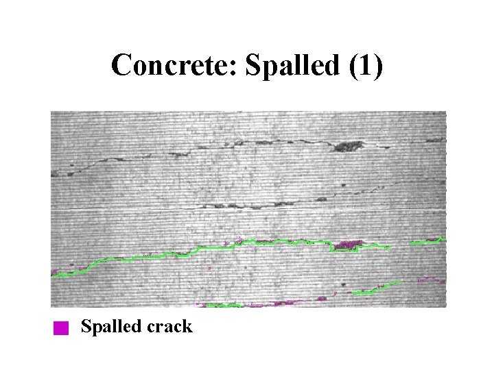 Concrete: Spalled (1) Spalled crack 