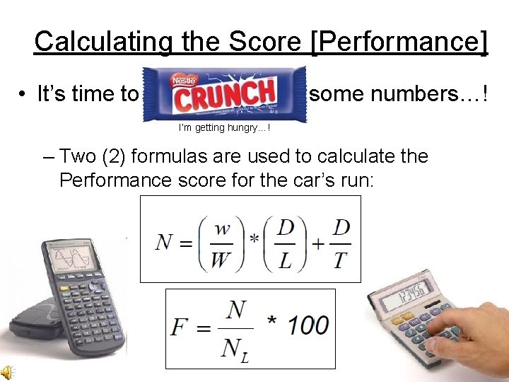 Calculating the Score [Performance] • It’s time to some numbers…! I’m getting hungry…! –