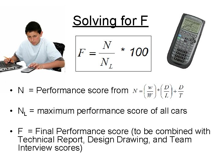 Solving for F • N = Performance score from • NL = maximum performance