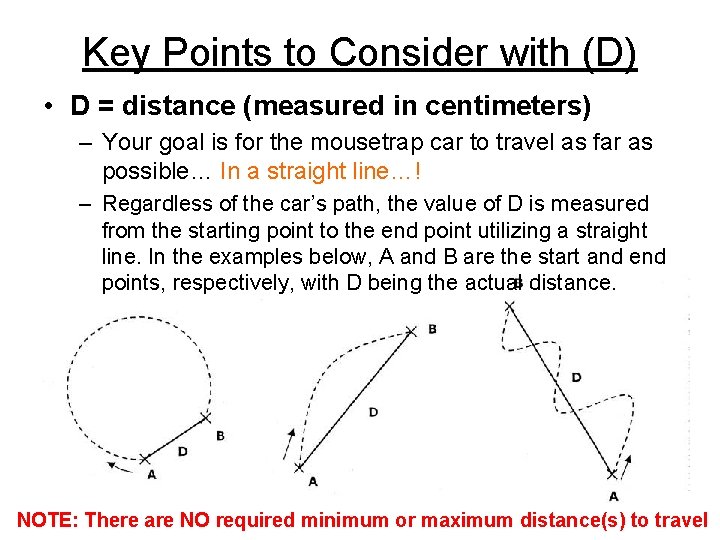 Key Points to Consider with (D) • D = distance (measured in centimeters) –