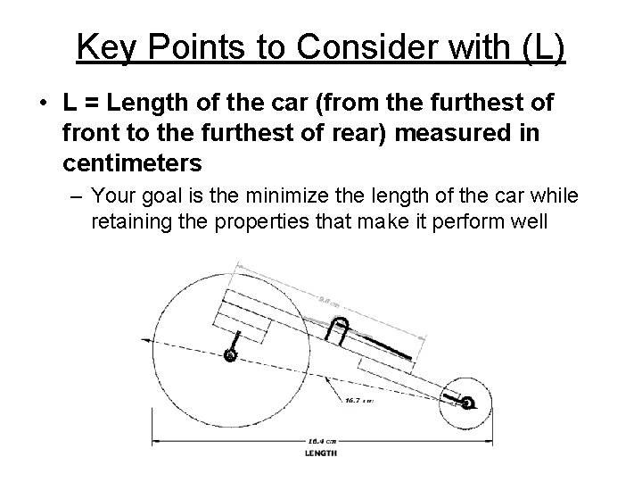 Key Points to Consider with (L) • L = Length of the car (from