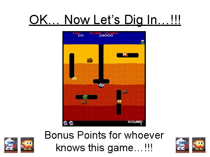 OK… Now Let’s Dig In…!!! Bonus Points for whoever knows this game…!!! 