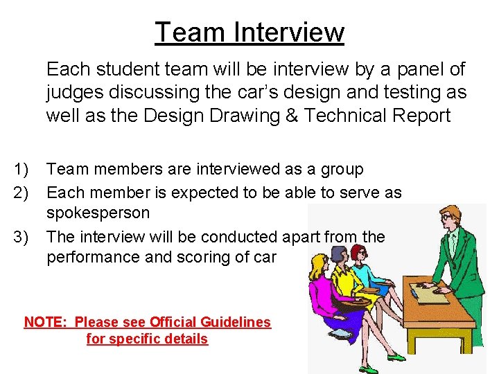 Team Interview Each student team will be interview by a panel of judges discussing