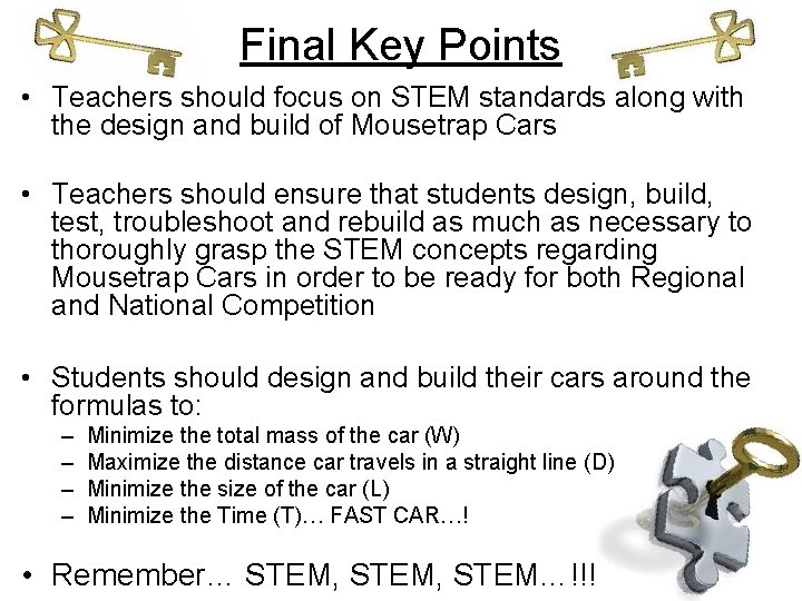 Final Key Points • Teachers should focus on STEM standards along with the design