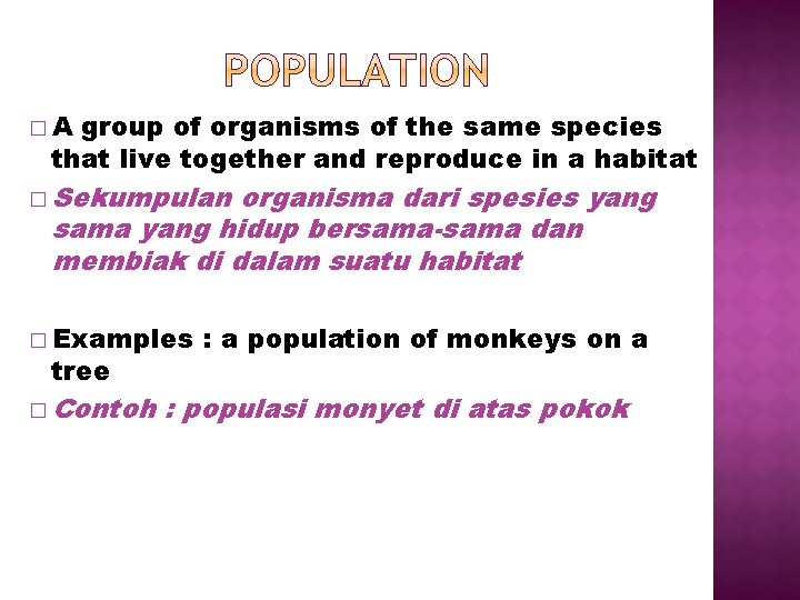 �A group of organisms of the same species that live together and reproduce in