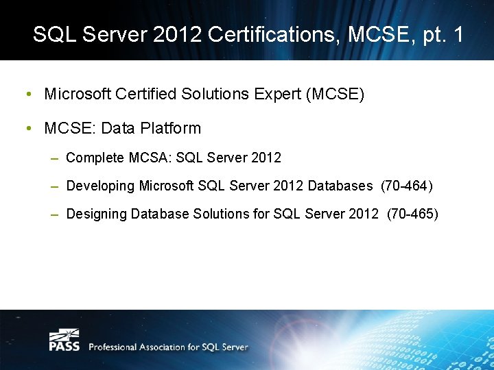 SQL Server 2012 Certifications, MCSE, pt. 1 • Microsoft Certified Solutions Expert (MCSE) •