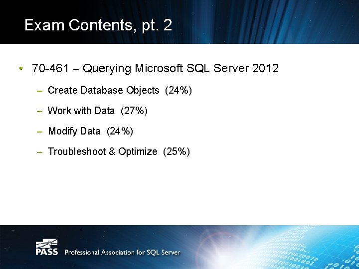 Exam Contents, pt. 2 • 70 -461 – Querying Microsoft SQL Server 2012 – Exam Contents, pt. 2 • 70 -461 – Querying Microsoft SQL Server 2012 –