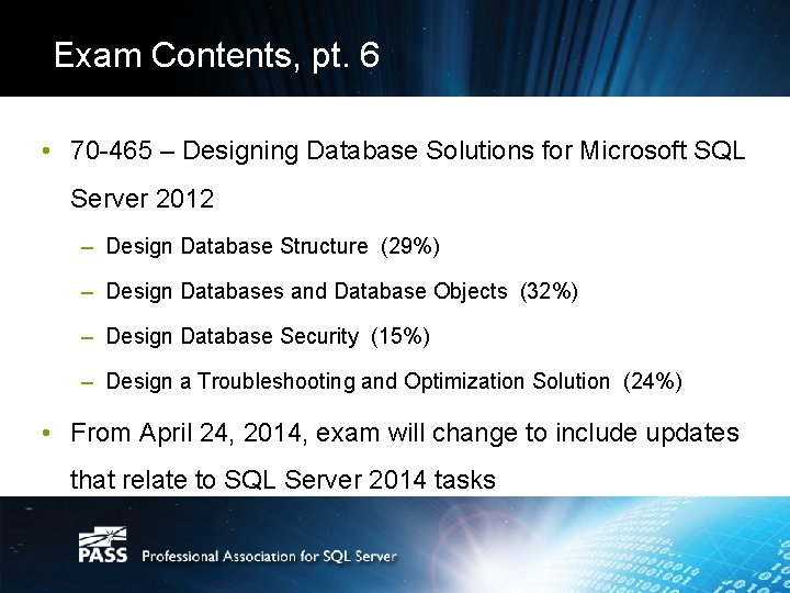 Exam Contents, pt. 6 • 70 -465 – Designing Database Solutions for Microsoft SQL