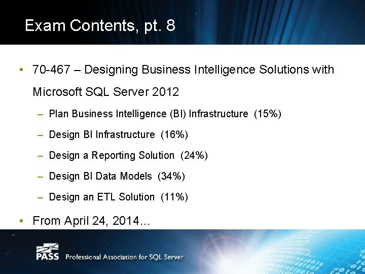 Exam Contents, pt. 8 • 70 -467 – Designing Business Intelligence Solutions with Microsoft