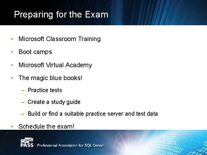 Preparing for the Exam • Microsoft Classroom Training • Boot camps • Microsoft Virtual