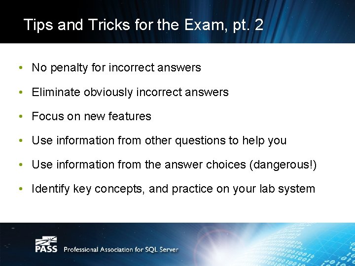 Tips and Tricks for the Exam, pt. 2 • No penalty for incorrect answers