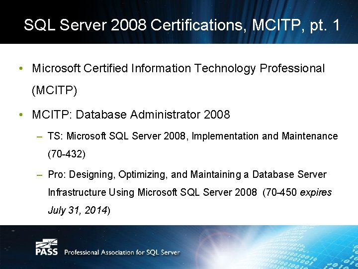 SQL Server 2008 Certifications, MCITP, pt. 1 • Microsoft Certified Information Technology Professional (MCITP)