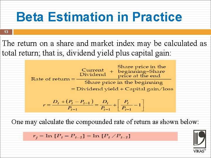 Beta Estimation in Practice 13 The return on a share and market index may