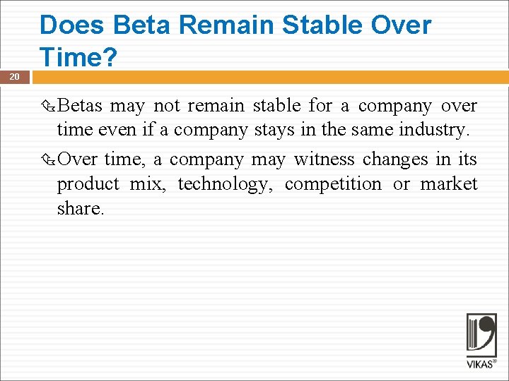 Does Beta Remain Stable Over Time? 20 Betas may not remain stable for a