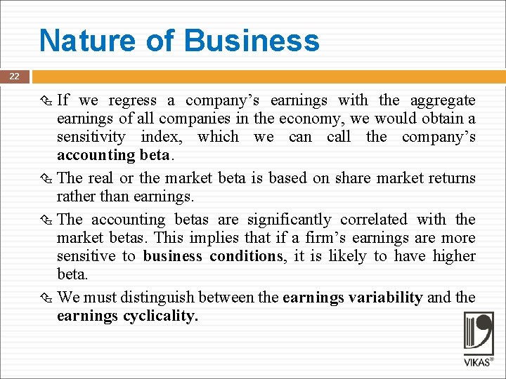 Nature of Business 22 If we regress a company’s earnings with the aggregate earnings