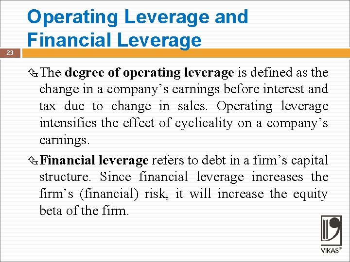 23 Operating Leverage and Financial Leverage The degree of operating leverage is defined as
