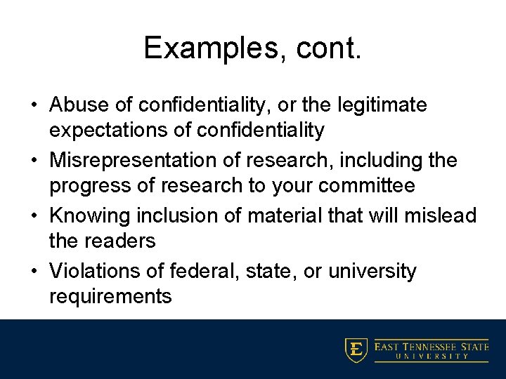 Examples, cont. • Abuse of confidentiality, or the legitimate expectations of confidentiality • Misrepresentation