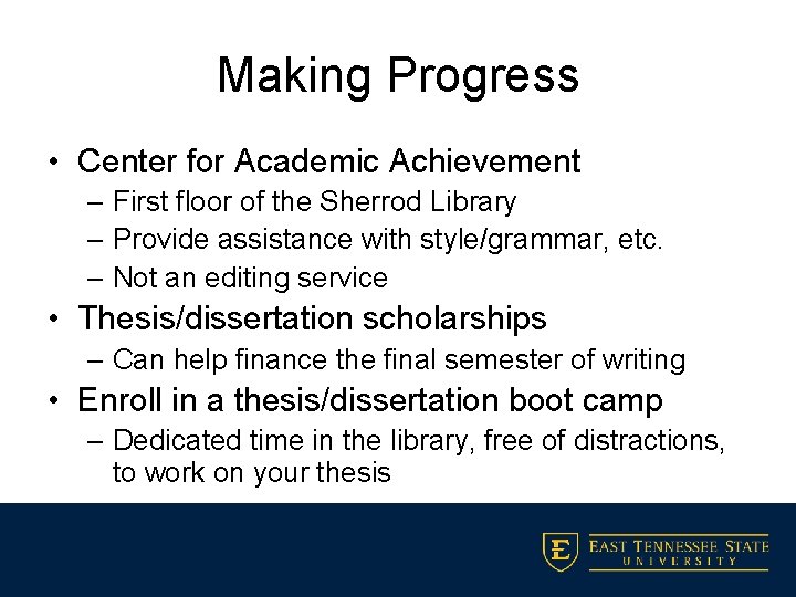 Making Progress • Center for Academic Achievement – First floor of the Sherrod Library