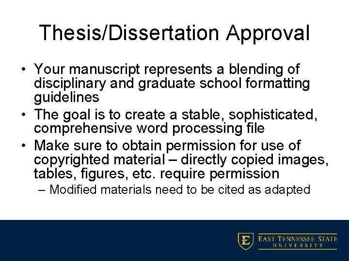 Thesis/Dissertation Approval • Your manuscript represents a blending of disciplinary and graduate school formatting