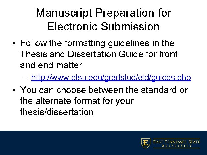 Manuscript Preparation for Electronic Submission • Follow the formatting guidelines in the Thesis and