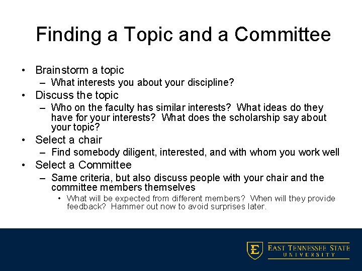 Finding a Topic and a Committee • Brainstorm a topic – What interests you