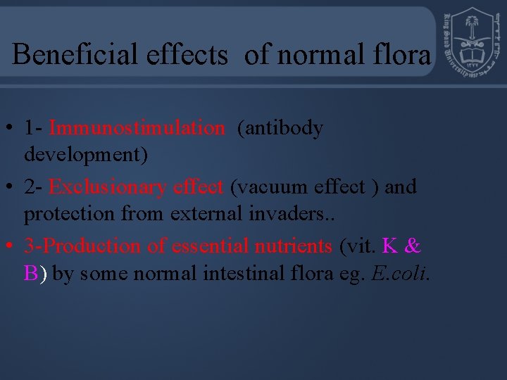 Beneficial effects of normal flora • 1 - Immunostimulation (antibody development) • 2 -