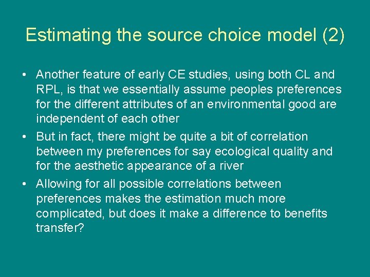 Estimating the source choice model (2) • Another feature of early CE studies, using