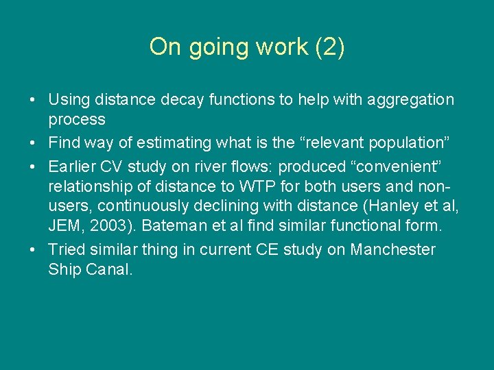 On going work (2) • Using distance decay functions to help with aggregation process