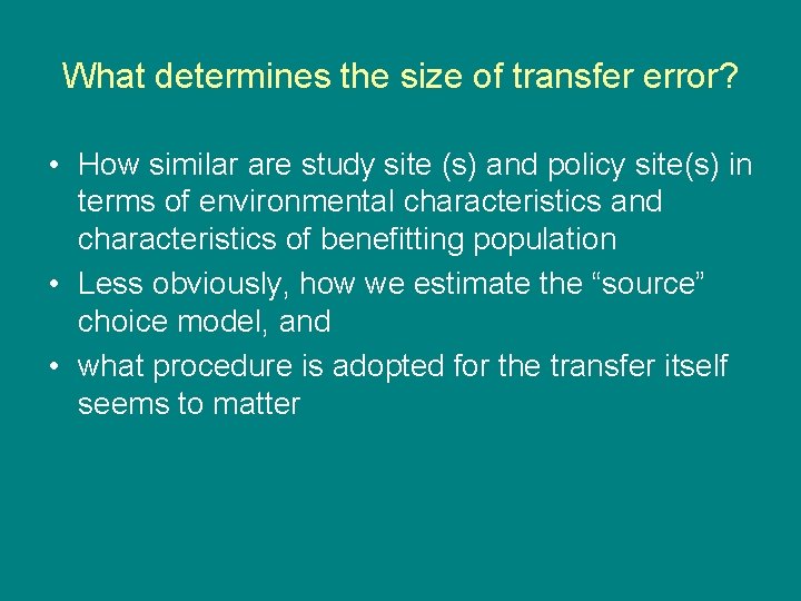 What determines the size of transfer error? • How similar are study site (s)