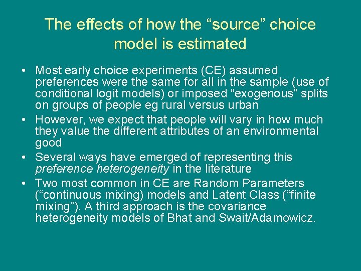 The effects of how the “source” choice model is estimated • Most early choice