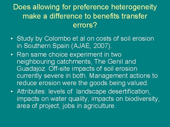 Does allowing for preference heterogeneity make a difference to benefits transfer errors? • Study