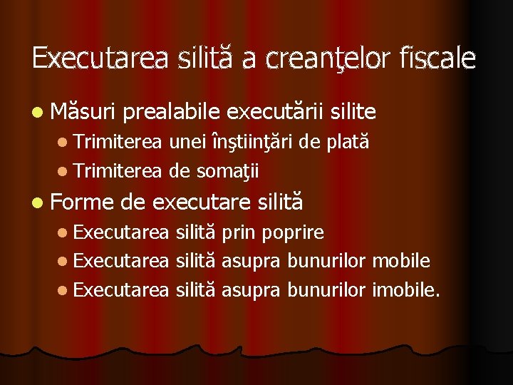 Executarea silită a creanţelor fiscale l Măsuri prealabile executării silite l Trimiterea unei înştiinţări Executarea silită a creanţelor fiscale l Măsuri prealabile executării silite l Trimiterea unei înştiinţări