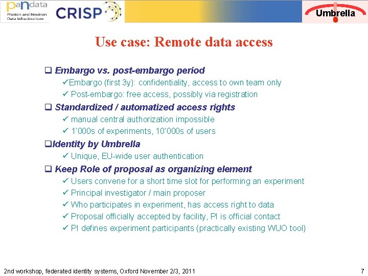 Umbrella Use case: Remote data access q Embargo vs. post-embargo period üEmbargo (first 3