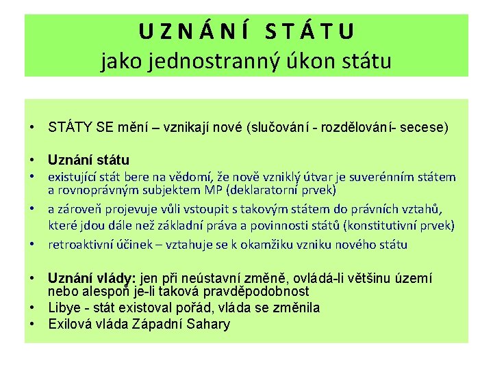 U Z N Á N Í S T Á T U jako jednostranný úkon