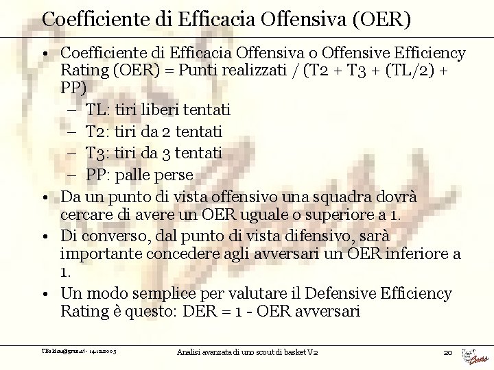 Coefficiente di Efficacia Offensiva (OER) • Coefficiente di Efficacia Offensiva o Offensive Efficiency Rating