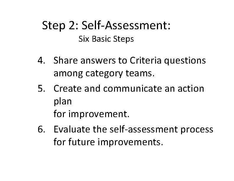 Step 2: Self-Assessment: Six Basic Steps 4. Share answers to Criteria questions among category