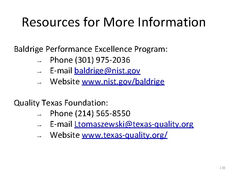 Resources for More Information Baldrige Performance Excellence Program: → Phone (301) 975 -2036 → Resources for More Information Baldrige Performance Excellence Program: → Phone (301) 975 -2036 →