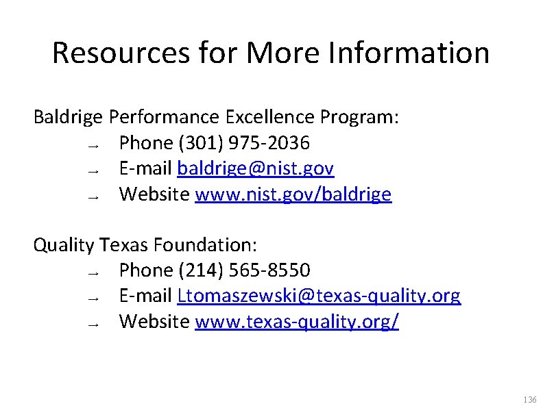 Resources for More Information Baldrige Performance Excellence Program: → Phone (301) 975 -2036 →