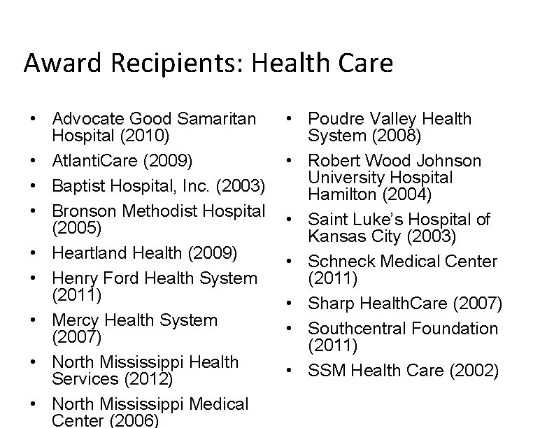 Award Recipients: Health Care • Advocate Good Samaritan Hospital (2010) • Atlanti. Care (2009) Award Recipients: Health Care • Advocate Good Samaritan Hospital (2010) • Atlanti. Care (2009)