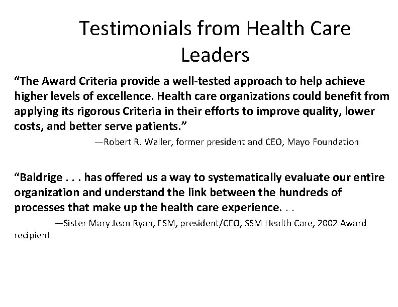 Testimonials from Health Care Leaders “The Award Criteria provide a well-tested approach to help