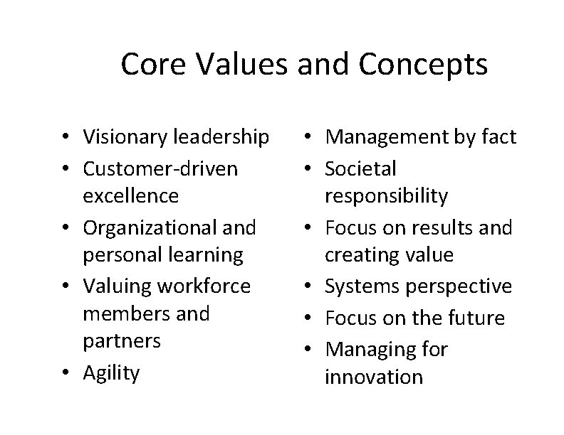 Core Values and Concepts • Visionary leadership • Customer-driven excellence • Organizational and personal