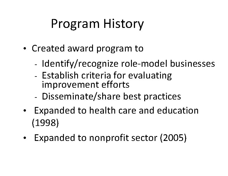 Program History • Created award program to - Identify/recognize role-model businesses - Establish criteria