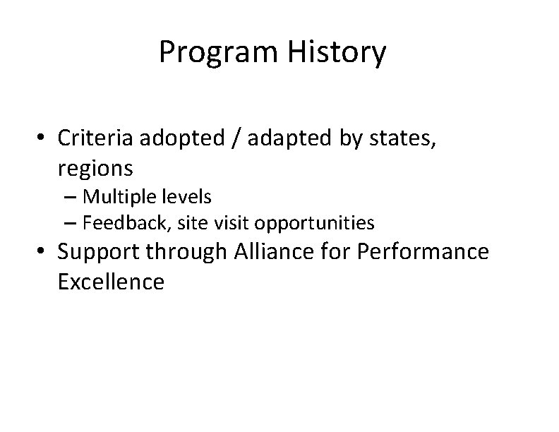 Program History • Criteria adopted / adapted by states, regions – Multiple levels –