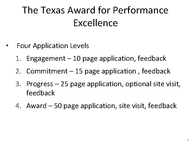 The Texas Award for Performance Excellence • Four Application Levels 1. Engagement – 10