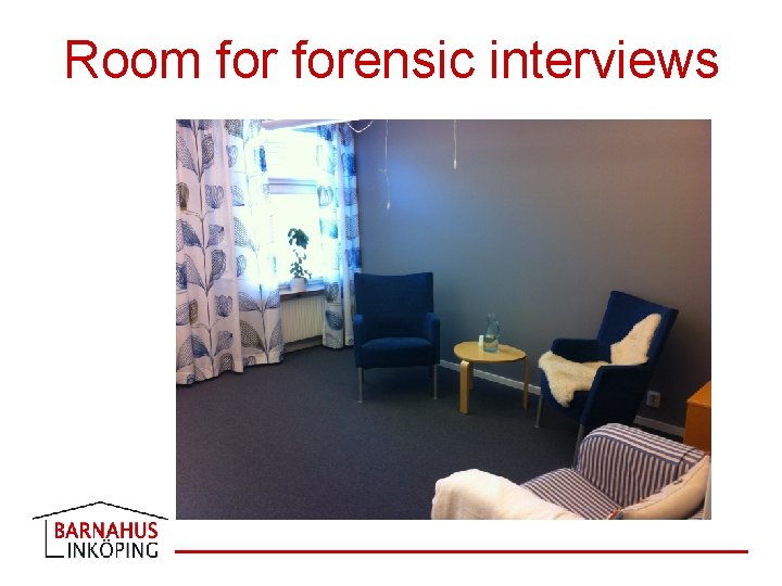 Room forensic interviews 