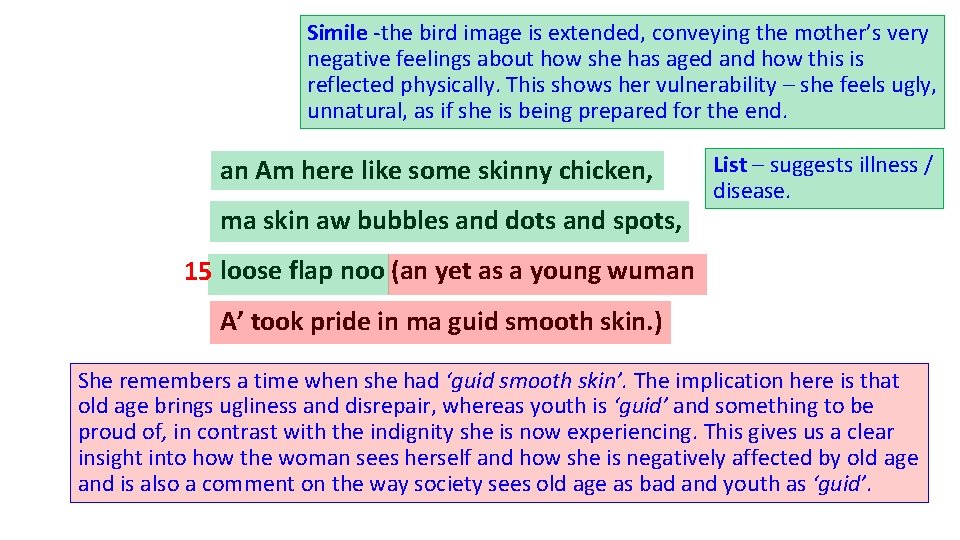 Simile -the bird image is extended, conveying the mother’s very negative feelings about how