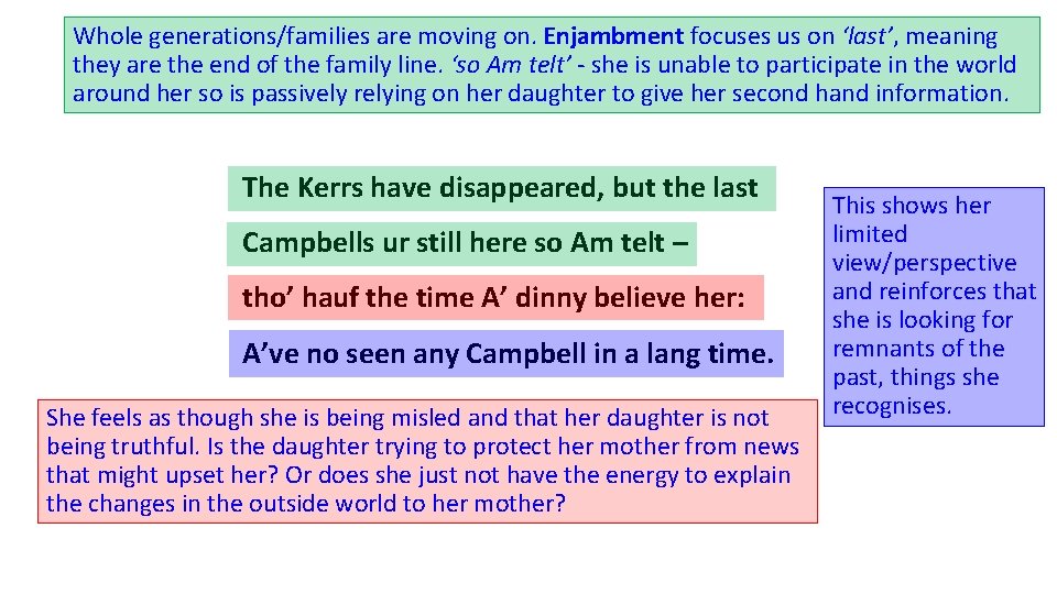 Whole generations/families are moving on. Enjambment focuses us on ‘last’, meaning they are the