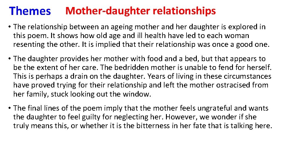 Themes Mother-daughter relationships • The relationship between an ageing mother and her daughter is