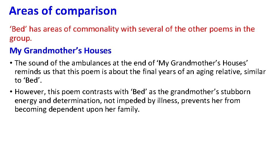 Areas of comparison ‘Bed’ has areas of commonality with several of the other poems